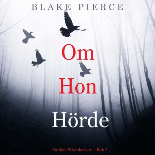 Blake Pierce - Om Hon Hörde (en Kate Wise deckare—Bok 7)