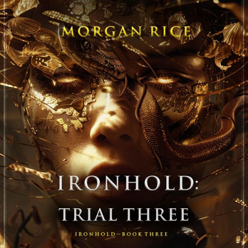 Morgan Rice - Ironhold: Trial Three (Book Three of the Ironhold Series)