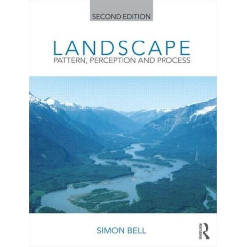 Simon Bell - Bell, S: Landscape: Pattern, Perception and Process