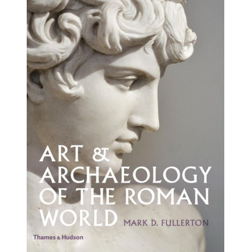 Mark D. Fullerton - Fullerton, M: Art & Archaeology of the Roman World