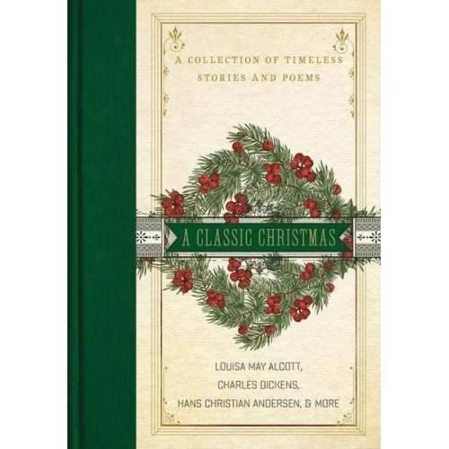 Louisa May Alcott Charles Dickens Hans Christian Andersen - A Classic Christmas