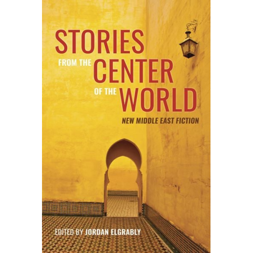 Jordan Elgrably - Stories from the Center of the World