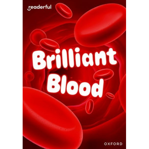 Vaishali Batra - Readerful Rise: Oxford Reading Level 7: Brilliant Blood