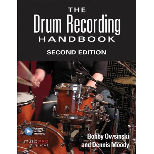 Bobby Owsinski Dennis Moody - The Drum Recording Handbook