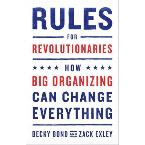 Becky Bond Zack Exley - Rules for Revolutionaries