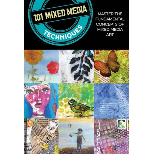 Cherril Doty Suzette Rosenthal Isaac Anderson Jennifer McCully Linda Robertson Womack - 101 Mixed Media Techniques