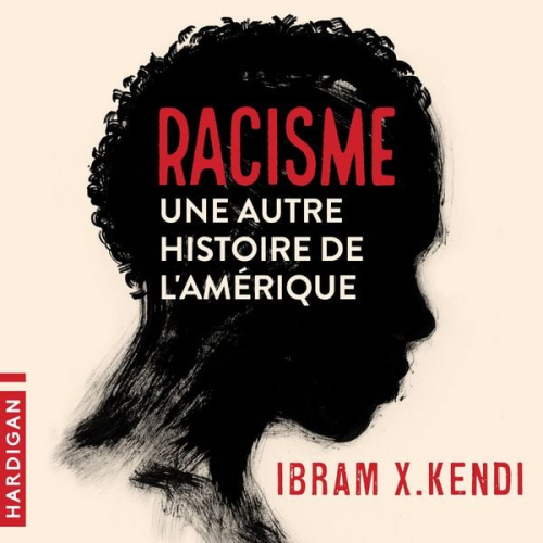 Ibram X. Kendi - Racisme : une autre histoire de l'Amérique