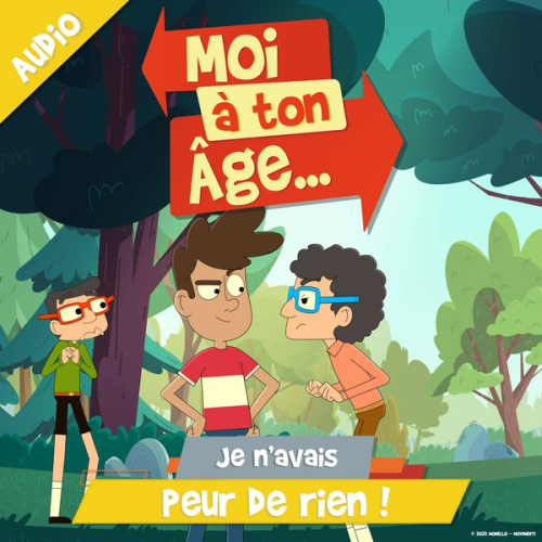 Moi à. ton âge - Je n'avais peur de rien !