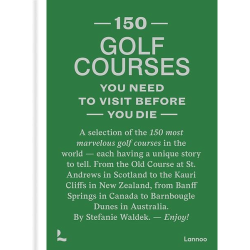 Stefanie Waldek - 150 Golf Courses You Need to Visit Before You Die