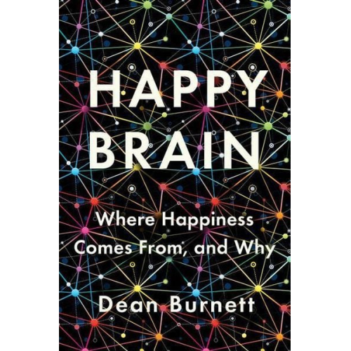 Dean Burnett - Happy Brain