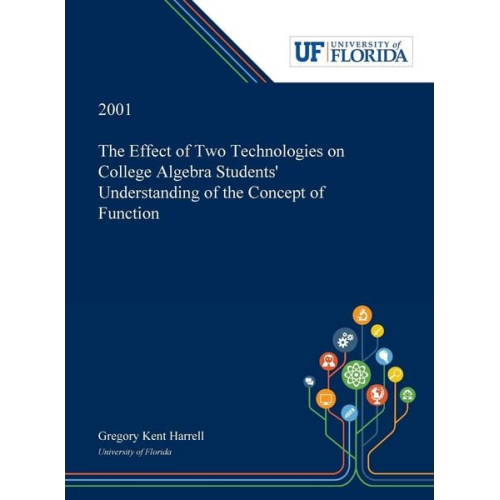 Gregory Harrell - The Effect of Two Technologies on College Algebra Students' Understanding of the Concept of Function