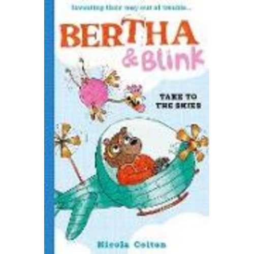 Nicola Colton - Bertha and Blink: Take to the Skies