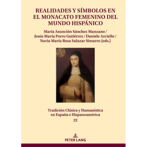Realidades y símbolos en el monacato femenino del mundo hispánico