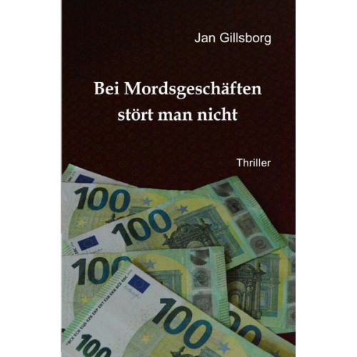 Jan Gillsborg - Bei Mordsgeschäften stört man nicht