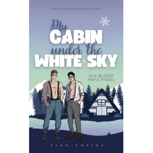 Ela Bloom Maya Pinsel - My Cabin under the White Sky