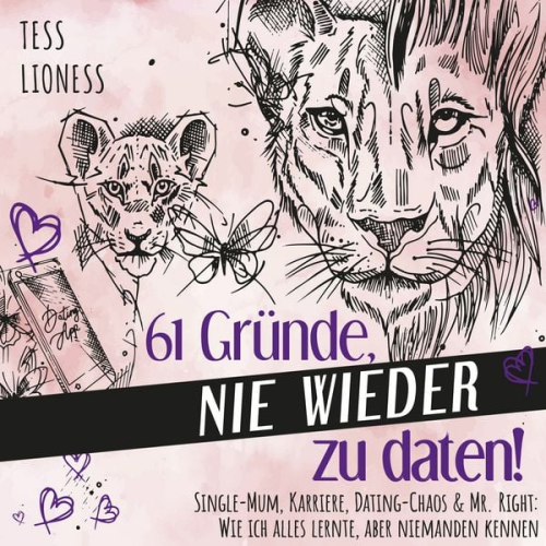 Tess Lioness - 61 Gründe, nie wieder zu daten!