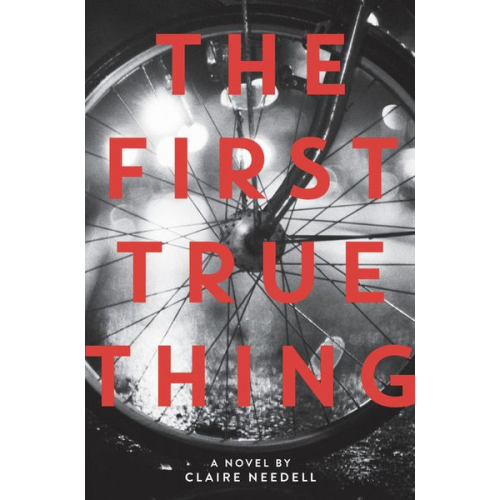 Claire Needell - The First True Thing