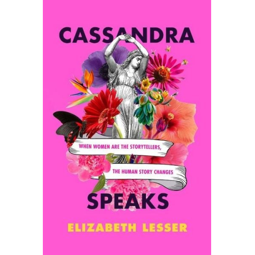 Elizabeth Lesser - Cassandra Speaks