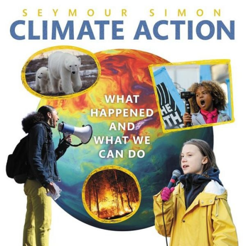 Seymour Simon - Climate Action: What Happened and What We Can Do