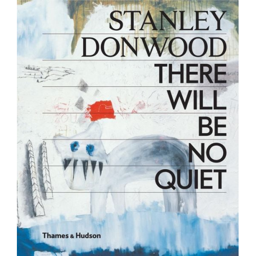 Stanley Donwood - Stanley Donwood: There Will Be No Quiet