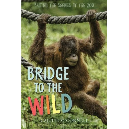 Caitlin O'connell - Bridge to the Wild