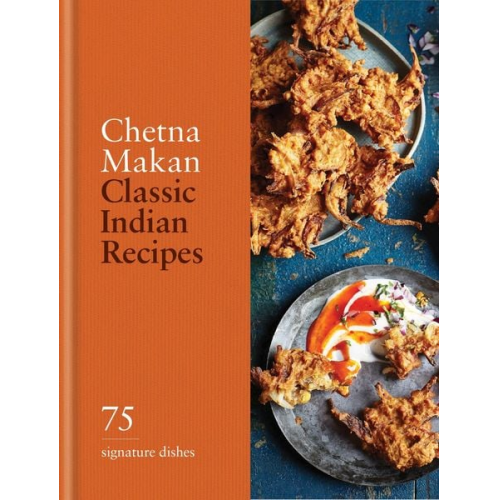 Chetna Makan - Classic Indian Recipes