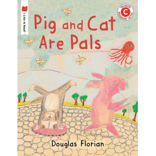 Douglas Florian - Pig and Cat Are Pals