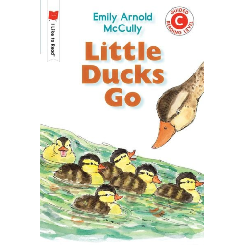Emily Arnold McCully - Little Ducks Go