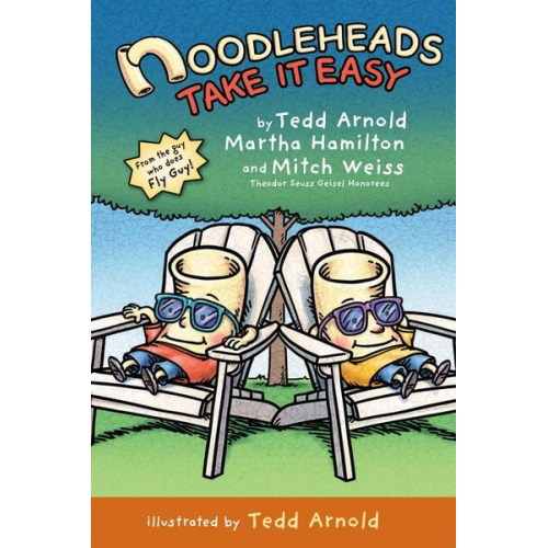 Tedd Arnold Martha Hamilton Mitch Weiss - Noodleheads Take It Easy