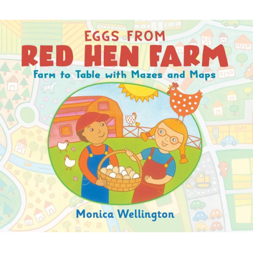 Monica Wellington - Eggs from Red Hen Farm