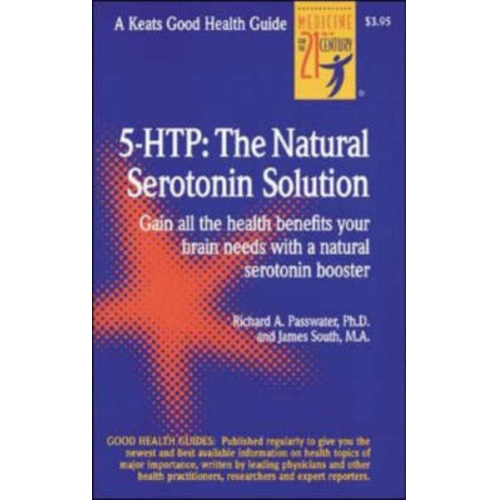 Richard A. Passwater - 5 Htp: The Real Serotonin Story