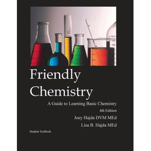 Joey A. Hajda Lisa B. Hajda - Friendly Chemistry Student Textbook