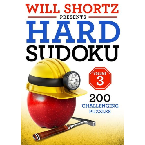 Will Shortz Presents Hard Sudoku Volume 3