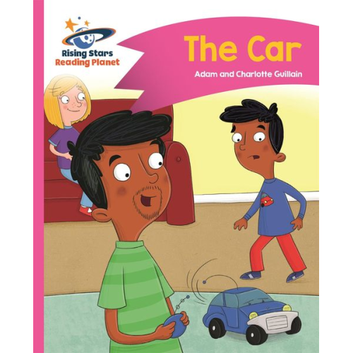 Adam Guillain Charlotte Guillain - Reading Planet - The Car - Pink B: Comet Street Kids