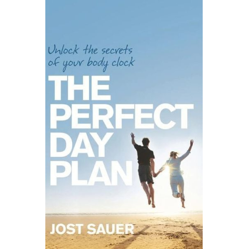 Jost Sauer - The Perfect Day Plan