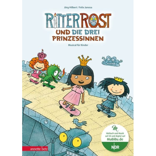 Jörg Hilbert Felix Janosa - Ritter Rost 22: Ritter Rost und die drei Prinzessinnen (Ritter Rost mit CD und zum Streamen, Bd.)