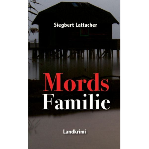 Siegbert Lattacher - Mords Familie