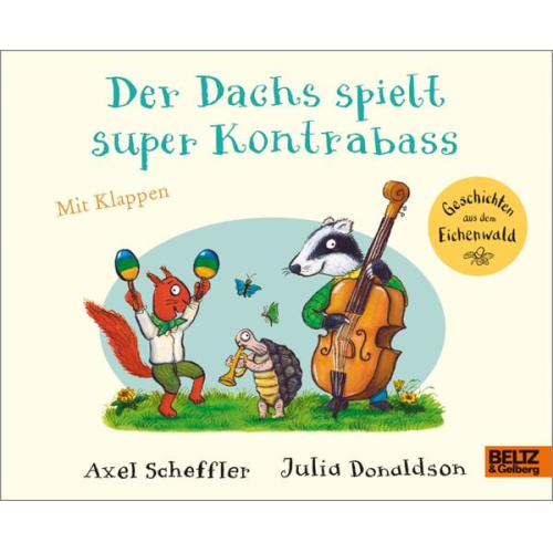 Axel Scheffler Julia Donaldson - Der Dachs spielt super Kontrabass