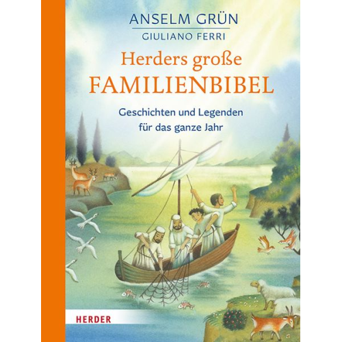 Anselm Grün - Herders große Familienbibel - Geschichten und Legenden für das ganze Jahr