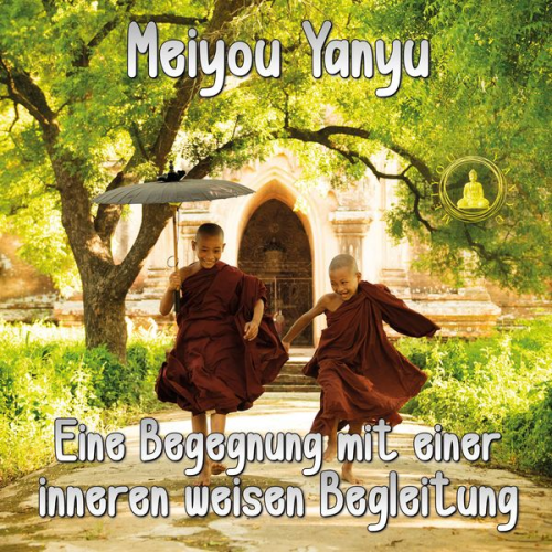 Meiyou Yanyu - Eine Begegnung mit einer inneren weisen Begleitung