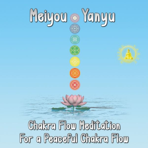 Meiyou Yanyu - Chakra Flow Meditation