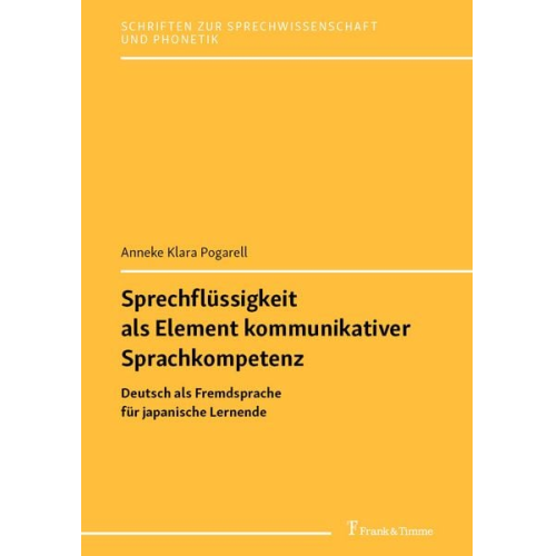 Anneke Klara Pogarell - Sprechflüssigkeit als Element kommunikativer Sprachkompetenz