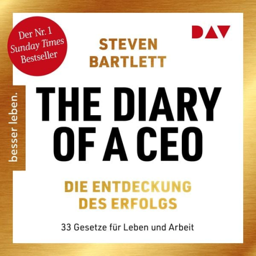 Steven Bartlett - The Diary of a CEO – Die Entdeckung des Erfolgs. 33 Gesetze für Leben und Arbeit – Der Nr. 1 Sunday Times Bestseller