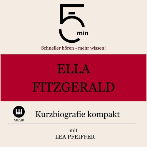 5 Minuten 5 Minuten Biografien Lea Pfeiffer - Ella Fitzgerald: Kurzbiografie kompakt