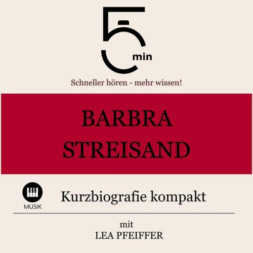 5 Minuten 5 Minuten Biografien Lea Pfeiffer - Barbra Streisand: Kurzbiografie kompakt