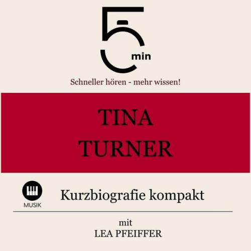 5 Minuten 5 Minuten Biografien Lea Pfeiffer - Tina Turner: Kurzbiografie kompakt