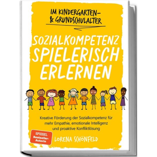 Lorena Schönfeld - Sozialkompetenz spielerisch erlernen: Kreative Förderung der Sozialkompetenz für