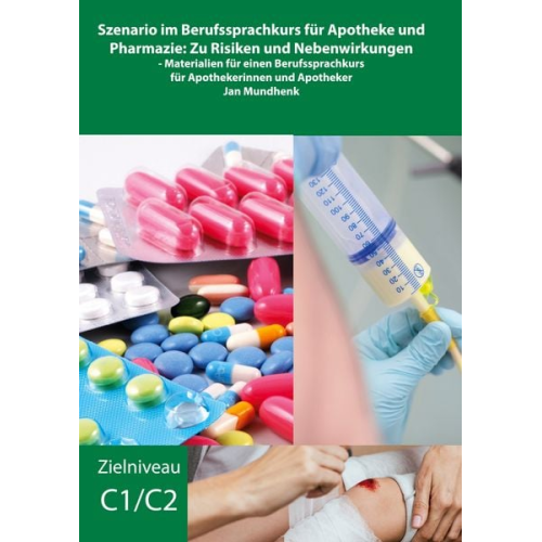 Jan Mundhenk - Szenario im Berufssprachkurs für Apotheke und Pharmazie: Zu Risiken und Nebenwirkungen