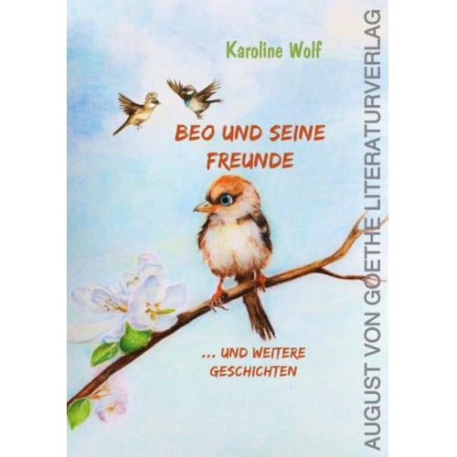 Karoline Wolf - Beo und seine Freunde