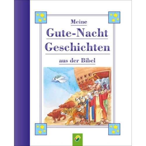 Schwager & Steinlein Verlag - Meine Gutenachtgeschichten aus der Bibel für Kinder ab 3 Jahren